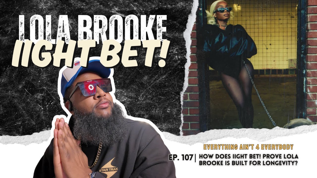 How Does iight bet! Prove Lola Brooke Is Built for Longevity? 