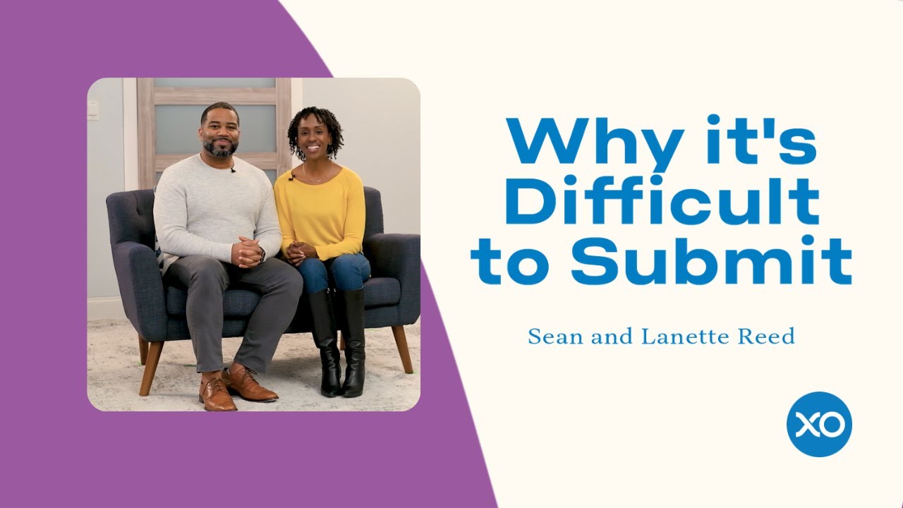 Why It's Difficult To Submit | Sean and Lanette Reed