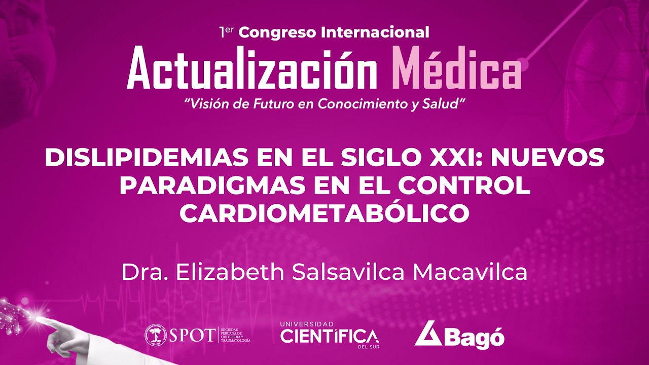 Ponencia: Dislipidemias en el siglo XXI: Nuevos paradigmas en el control cardiometabólico