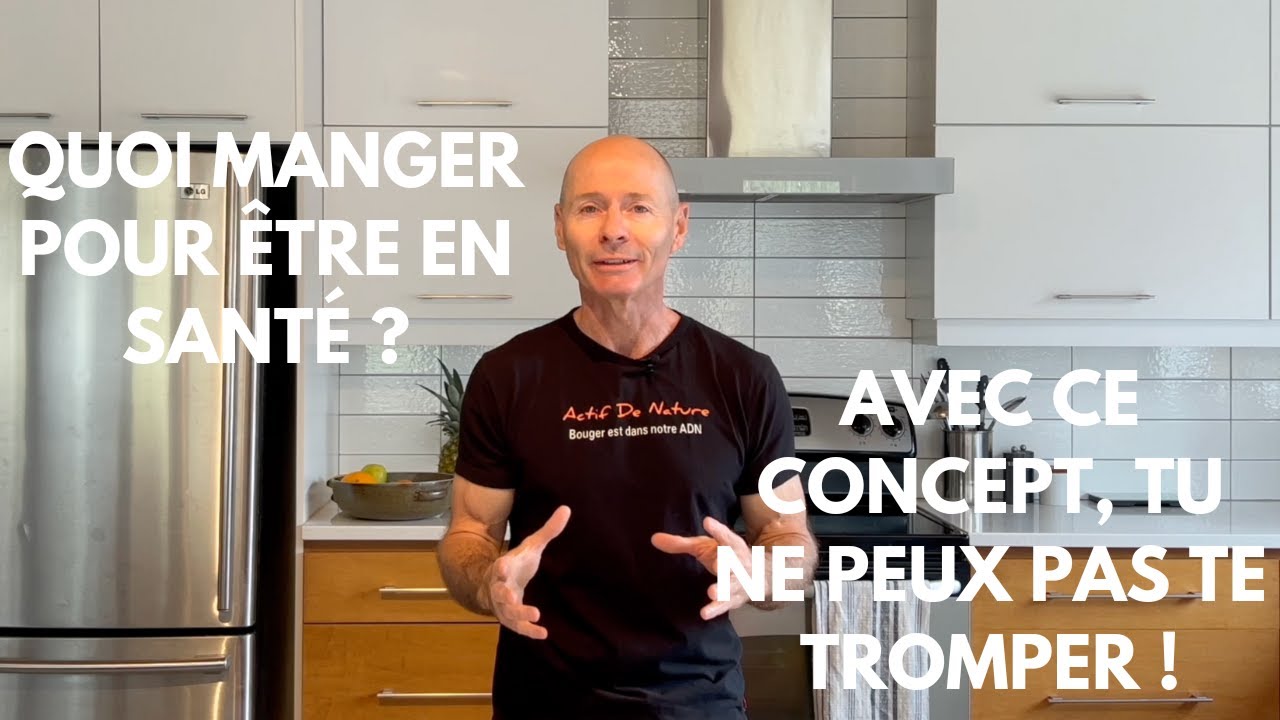 Quoi manger pour être en santé ? Avec ce concept, tu ne peux pas te tromper