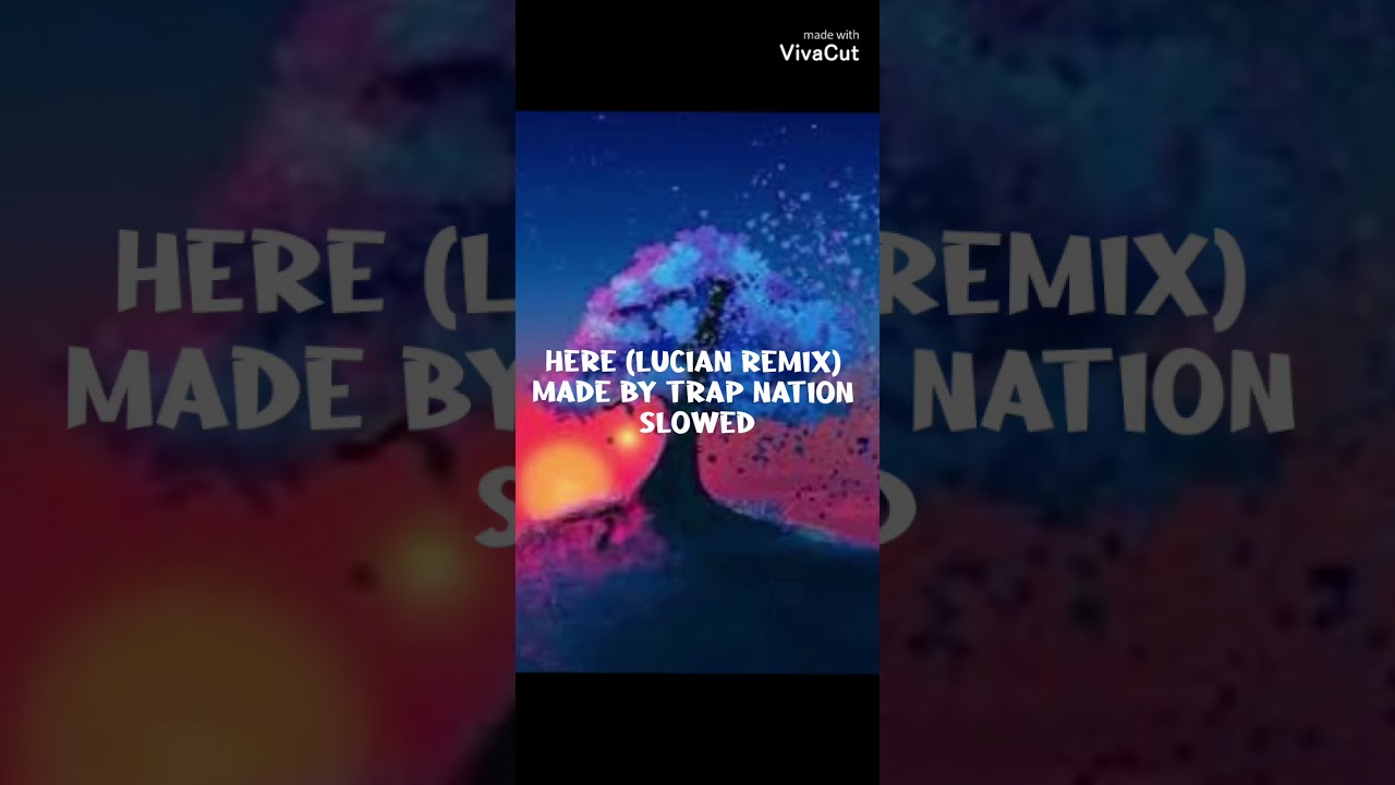 Here (Lucian remix) by Trap Nation slowed!