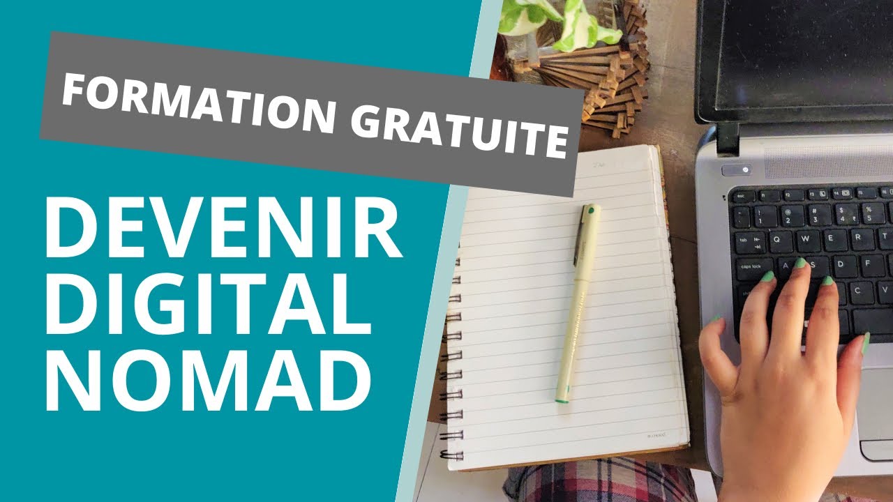 DEVENIR DIGITAL NOMAD - FORMATION 100 % GRATUITE