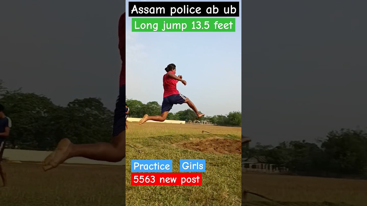Assam police ab ub long jump 13.5 feet girls 5563 new  post #longjump #assampolice #longjumpworkout