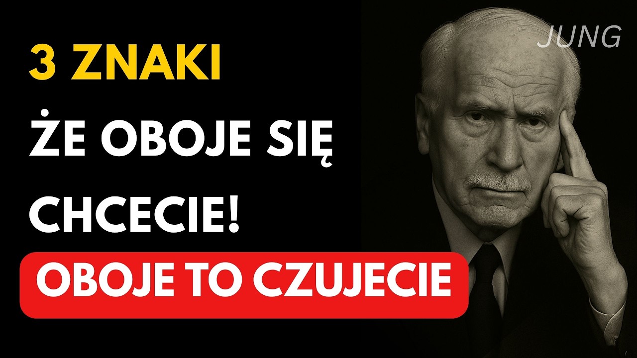 3 Sygnały, że OBOJE Tego Chcecie — Psychologia Junga Ujawnia Prawdę
