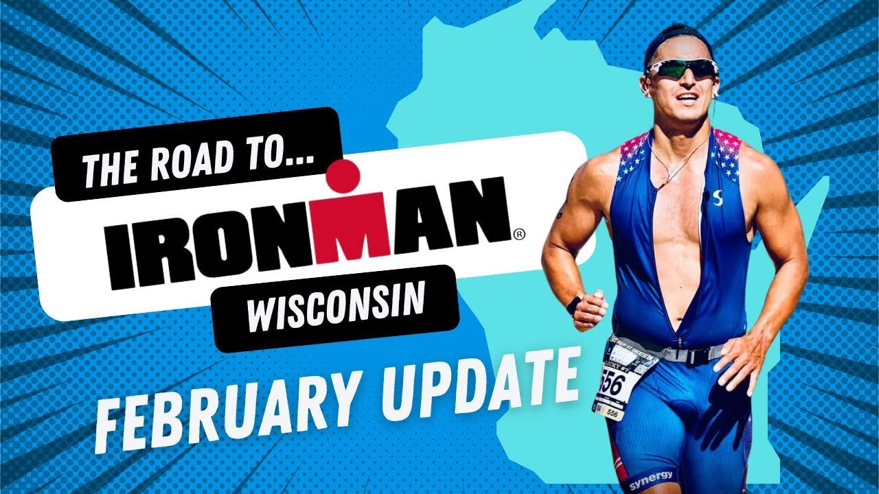 February Update : The Road to Iron Man Wisconsin 2024