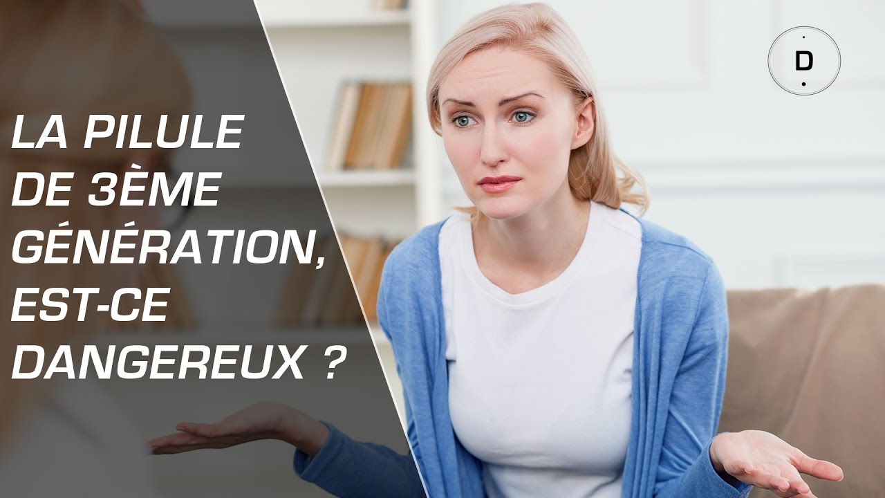 La pilule de 3ème génération, c’est dangereux ? Gynécologie 💊