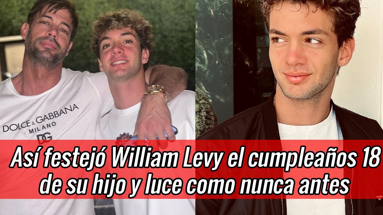 Así festejó William Levy el cumpleaños 18 de su hijo Christopher y luce como nunca antes