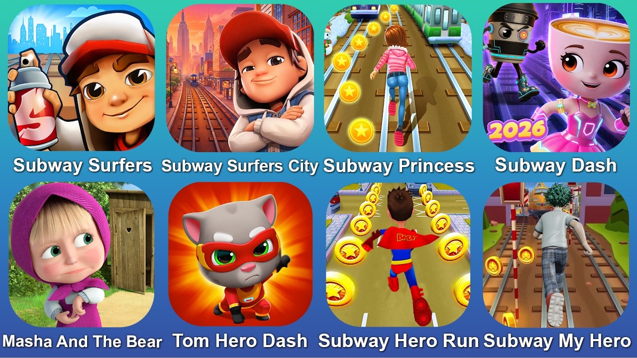 Subway Surfers,Subway Surfers City,Subway Princess,Subway Dash,Masha And The Bear,Tom Hero Dash