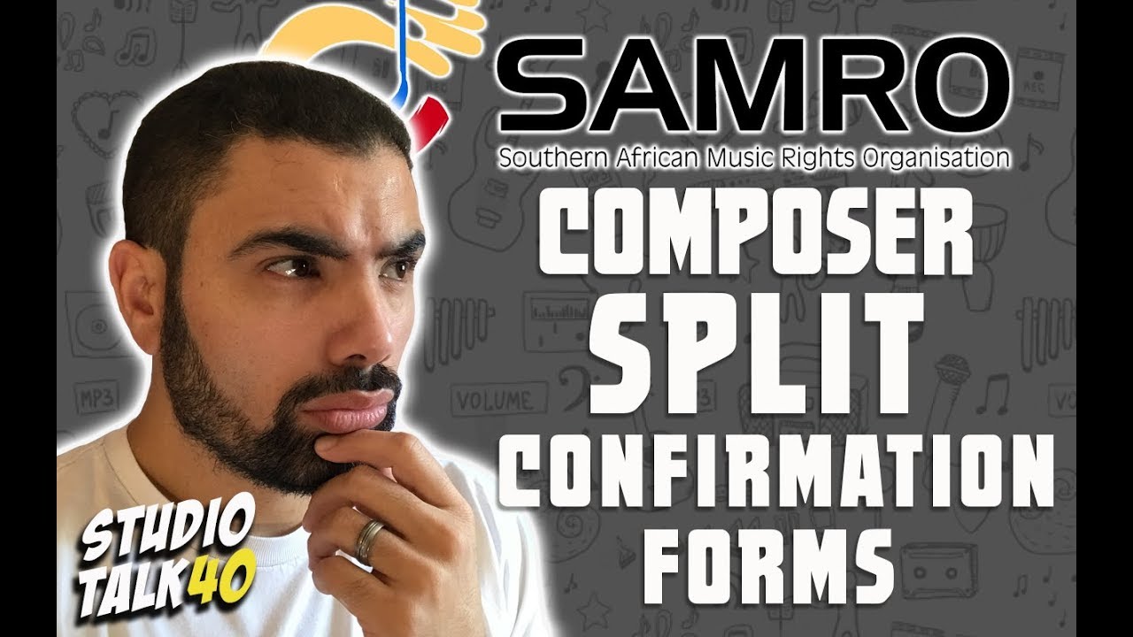 HOW TO COMPLETE THE SAMRO COMPOSER SPLIT CONFIRMATION FORM - STUDIO TALK 40