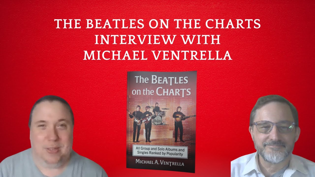 The Beatles On The Charts Interview With Michael Ventrella