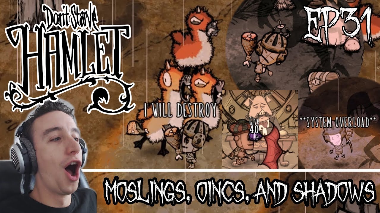 MOSLINGS, OINCS, AND SHADOWS | Don't Starve Hamlet EA Aporkalypse EP31