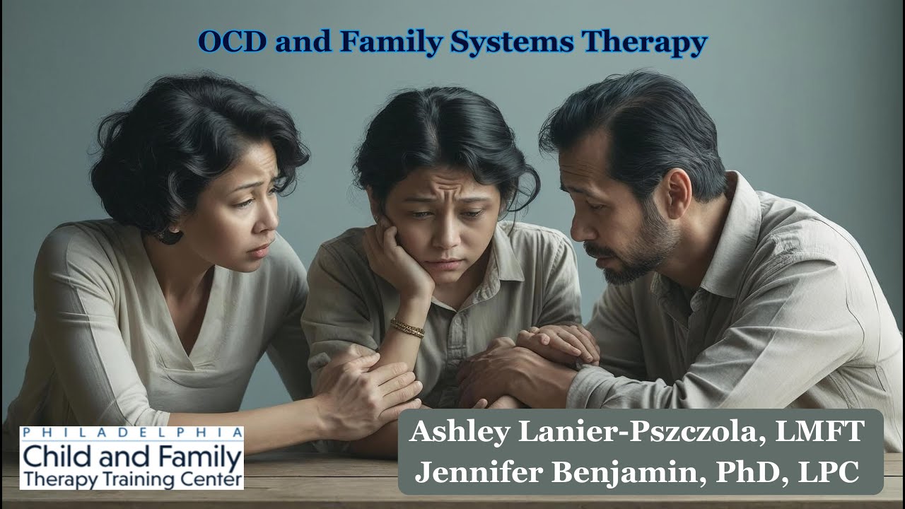 Treating OCD and Family Systems Therapy, Ashley Lanier-Pszczola, LMFT and PCFTTC