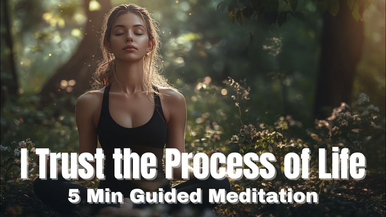 I Trust the Process of Life: 5 Min Guided Affirmation Meditation