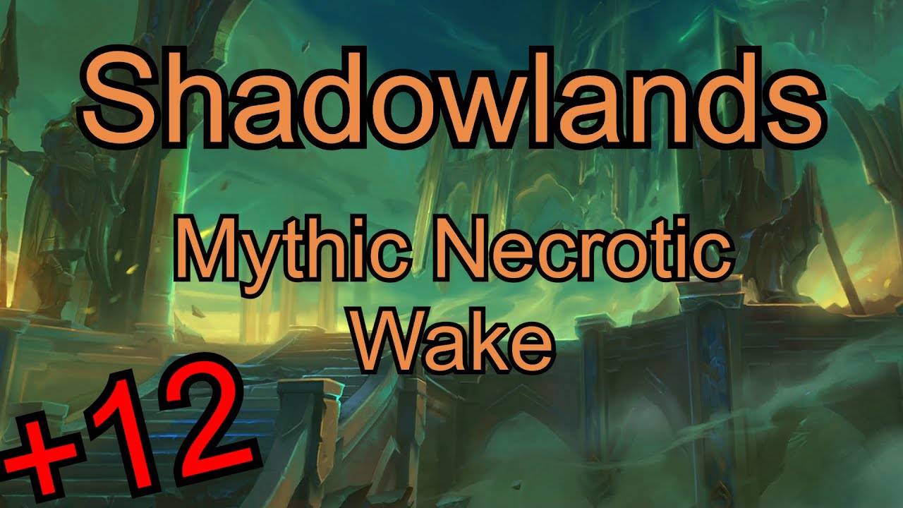Fire Mage POV Shadowlands M+ 12 The Necrotic Wake