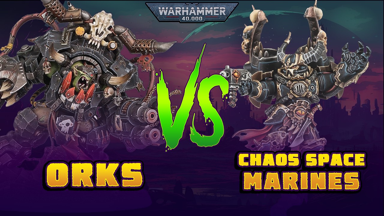 Orks vs Chaos Space Marines: A Warhammer 40k Battle Report | 11th Edition 2000pts