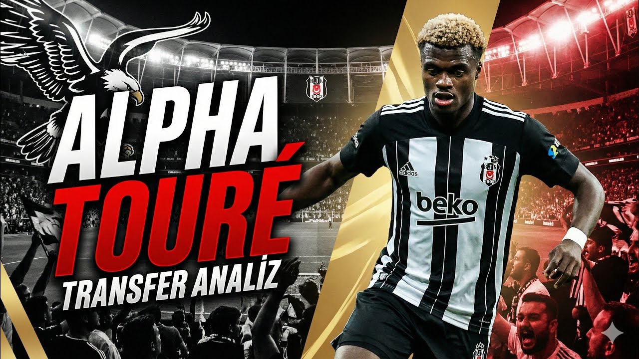 Metz'in Genç Yıldızı Alpha Touré Beşiktaş Yolunda! | Transfer Raporu ve Detaylı Analiz