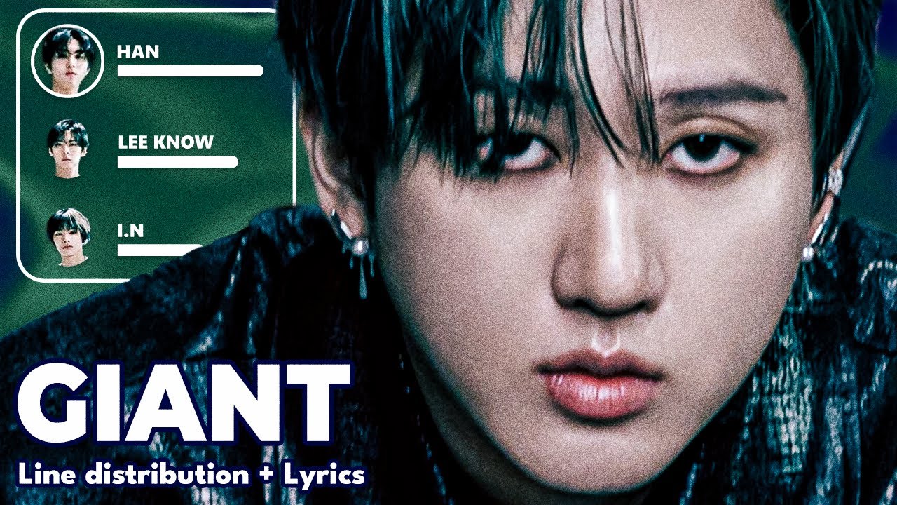 Stray Kids - GIANT - Line Distribution + Lyrics