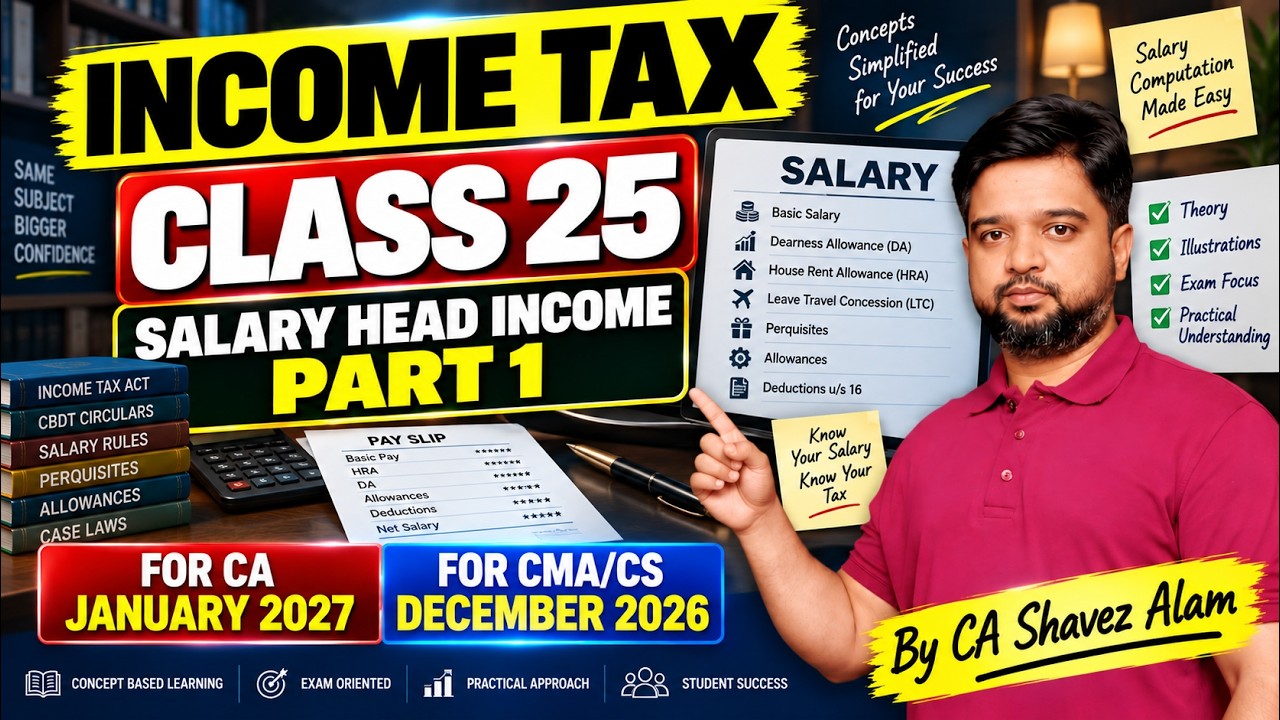 INCOME TAX CLASS 25 II SALARY HEAD INCOME PART 1 II FOR CA JANUARY 2027 II FOR CMA/CS DECEMBER 2026
