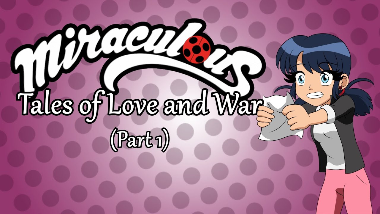 (Audio Fanfic) Miraculous Tales of Love and War - Part 1 (with keikoandgilly & TheVirtualCelebrity)