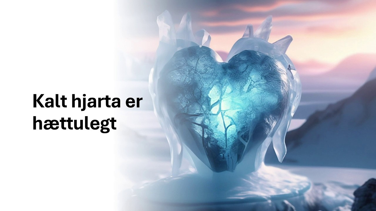 Kalt hjarta er hættulegt