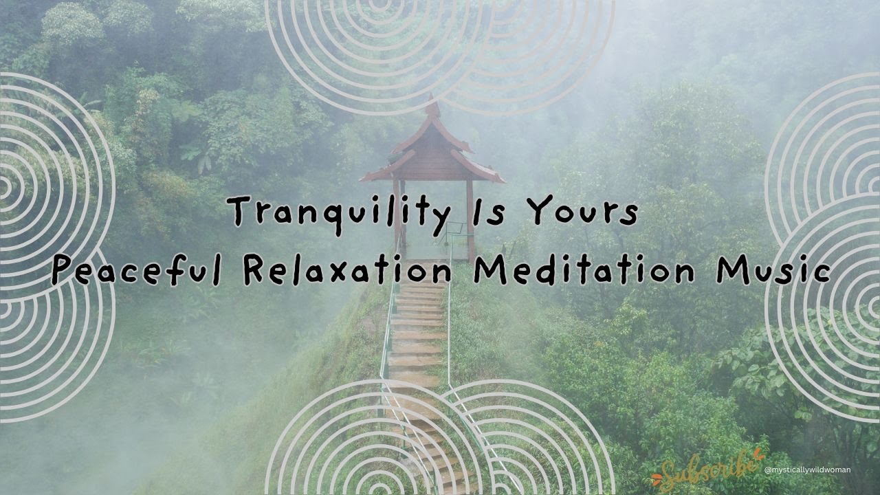 1 Hour | Tranquility Is Yours | Peaceful Relaxation Meditation Music