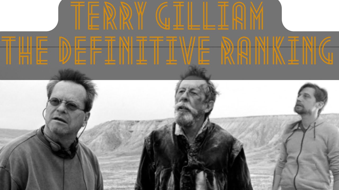 Terry Gilliam - The Definitive Ranking