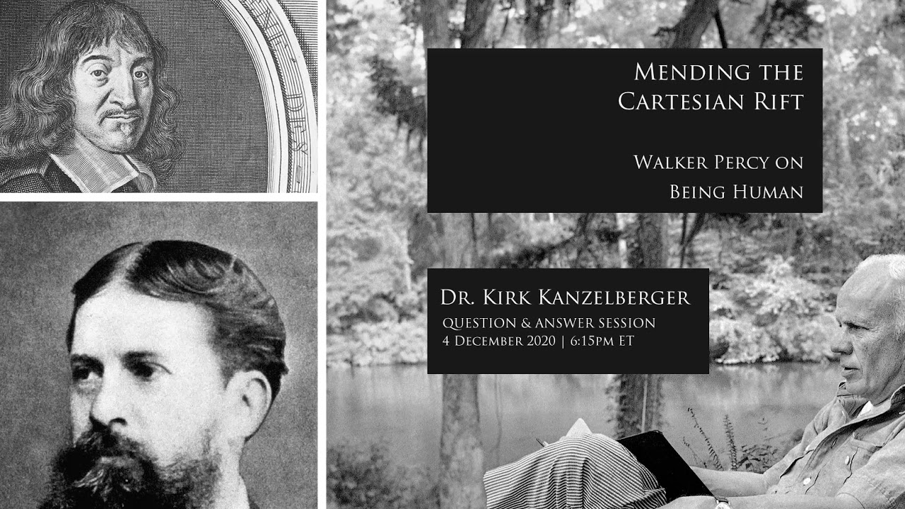 Mending the Cartesian Rift: Walker Percy on Being Human
