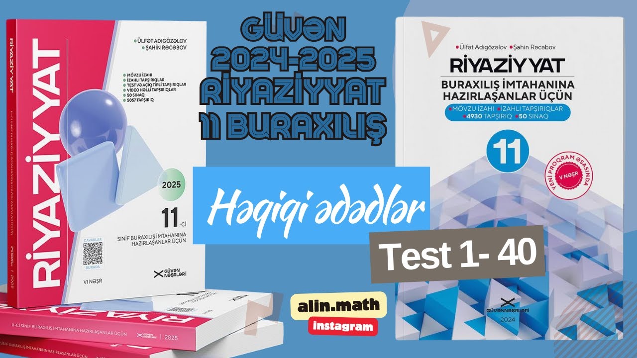11 sinif Riyaziyyat. Həqiqi ədədlər. Test 1-40. Buraxılış imtahanı. Güvən nəşri 2024-25