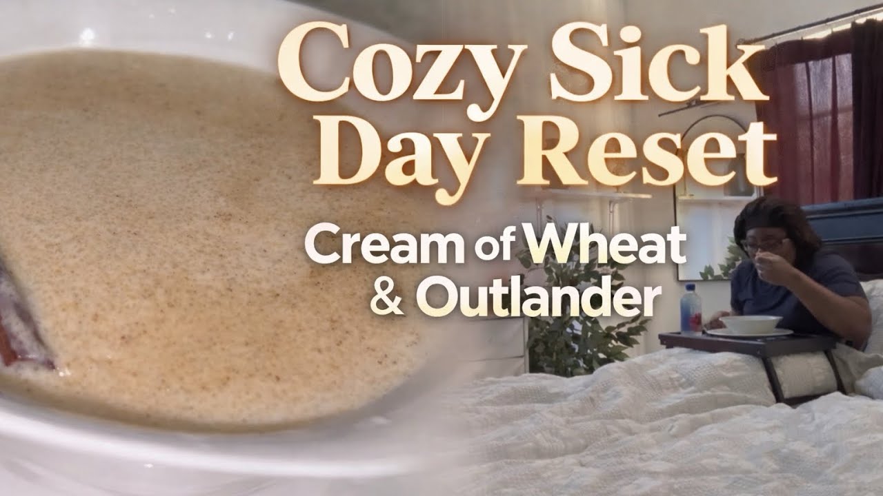 Cozy Sick Day Vlog | Cream of Wheat + Outlander Binge