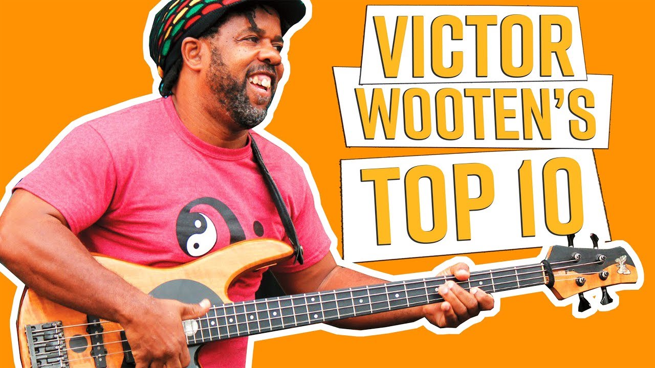 VICTOR WOOTEN'S TOP 10