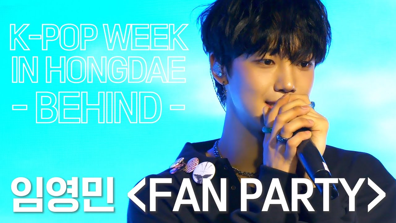 ENG) LIM YOUNG MIN 'FAN PARTY' BEHIND | K-POP WEEK IN HONGDAE