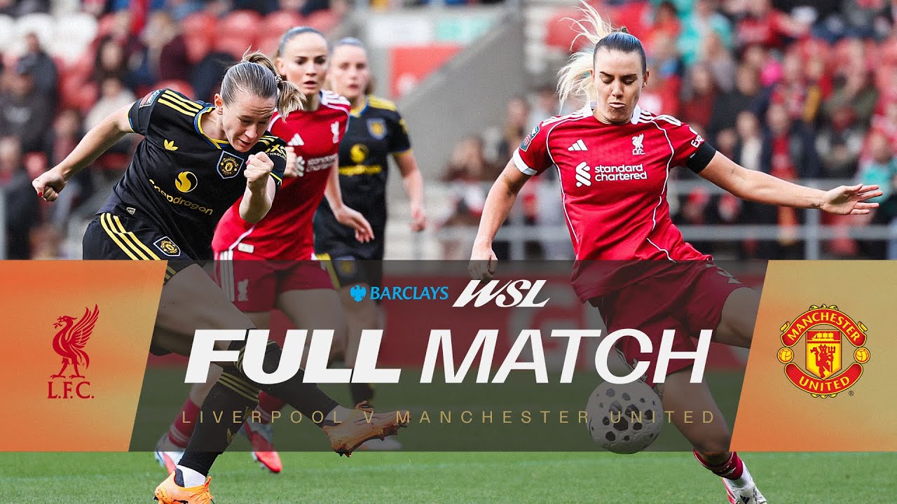 Full Match: Liverpool v Manchester United | Barclays WSL 25/26