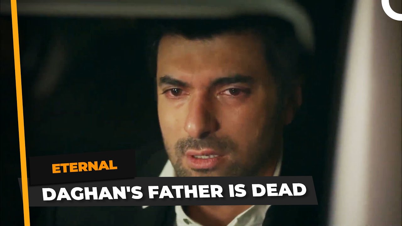 Daghan Gets the News of His Father's Death | Eternal Episode 22