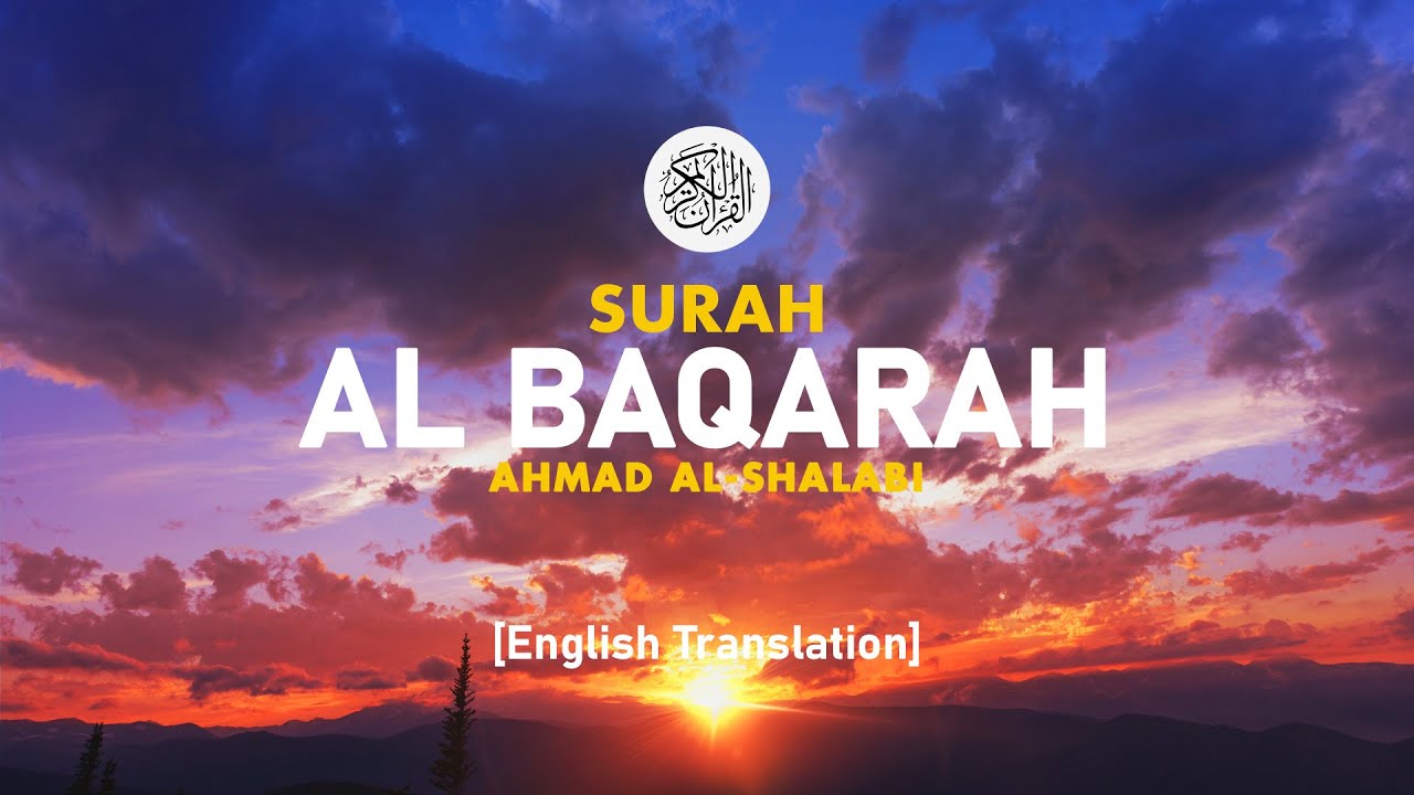 Surah Al Baqarah - Ahmad Al-Shalabi [ 002 ] I Beautiful Quran Recitation