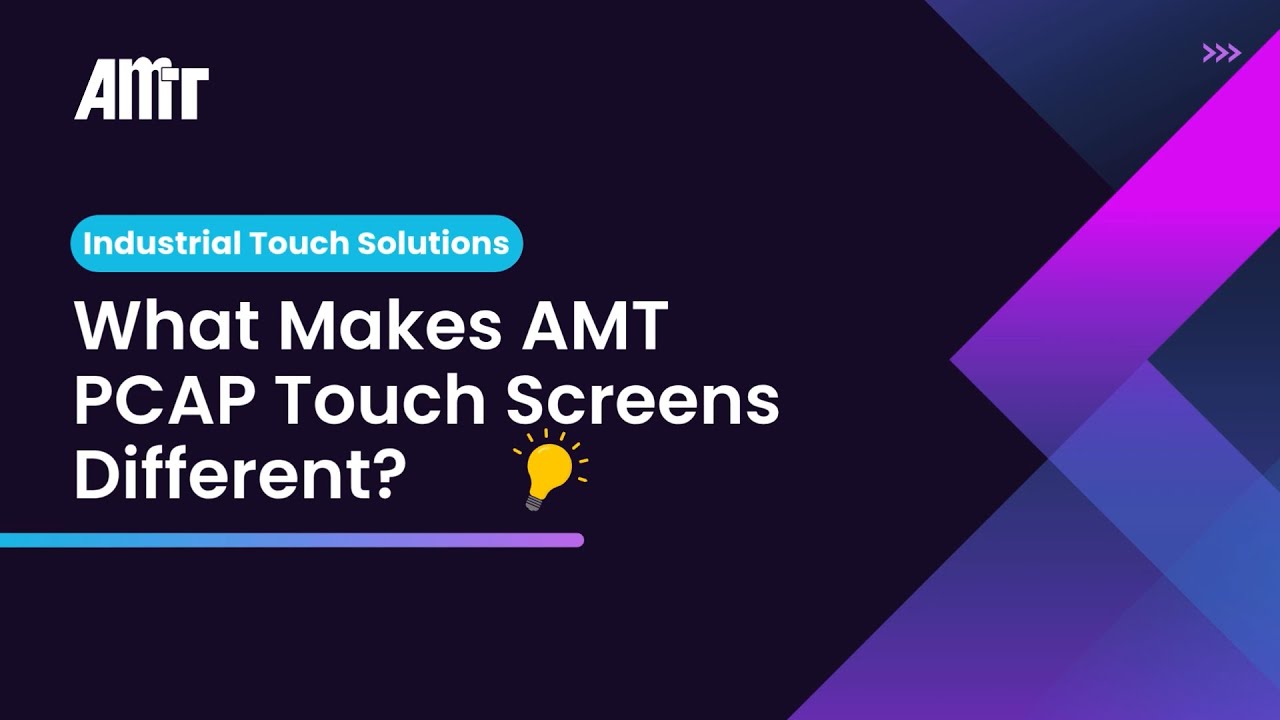 What Makes AMT Projected Capacitive Touch Screens Different?