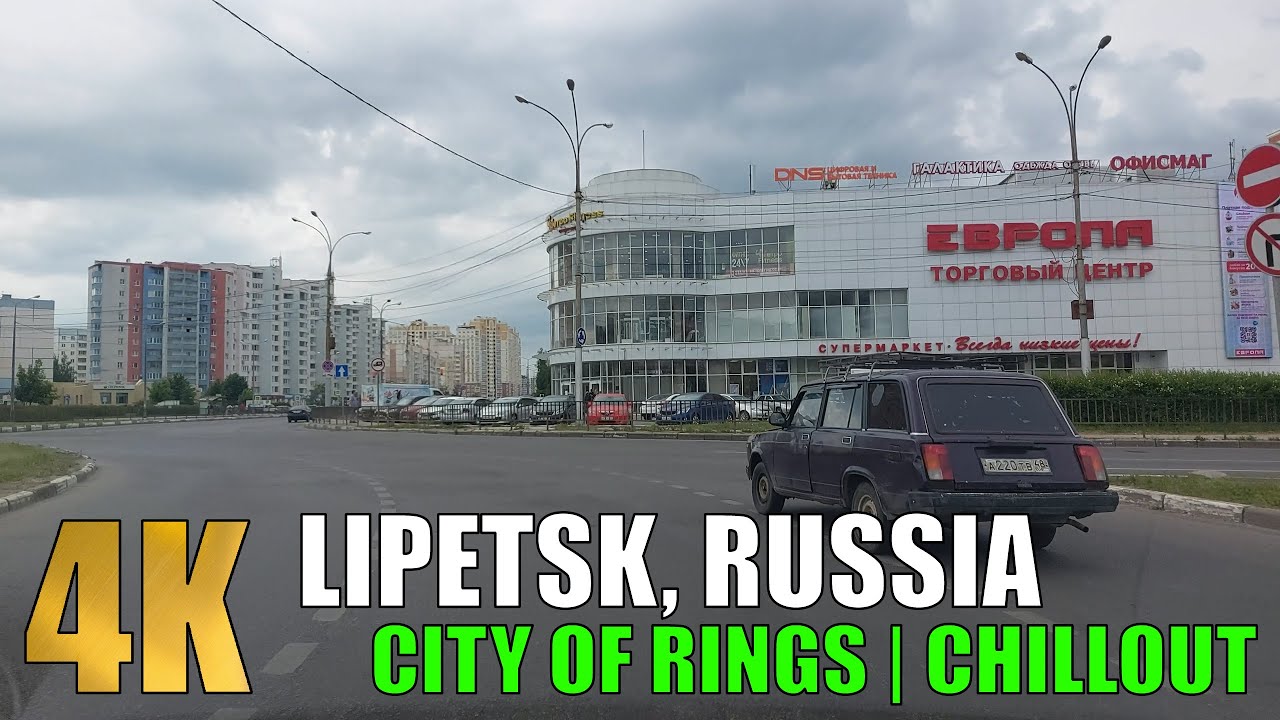 LIPETSK, RUSSIA | CITY OF RINGS | SCENIC DRIVE | CHILLOUT | ЛИПЕЦК | ГОРОД КОЛЕЦ | НА МАШИНЕ 4K