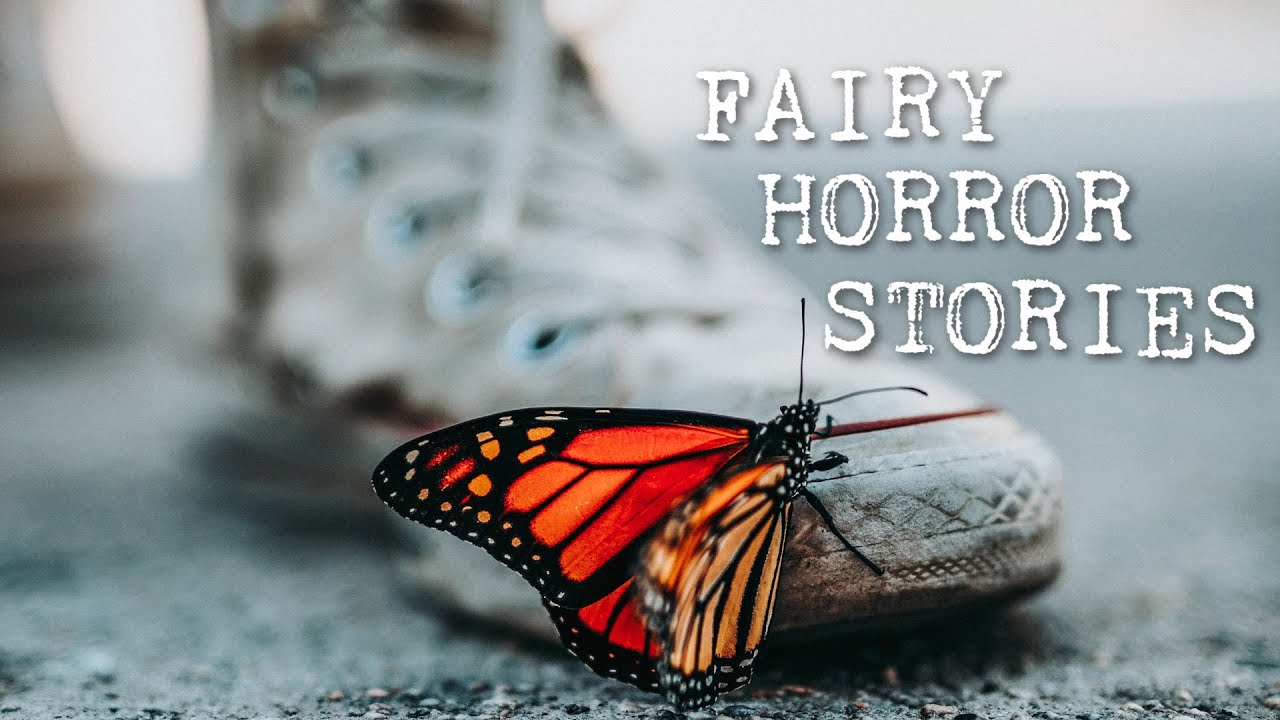Childhood Fairy Horror Stories - Ten True Scary Fairy Encounters