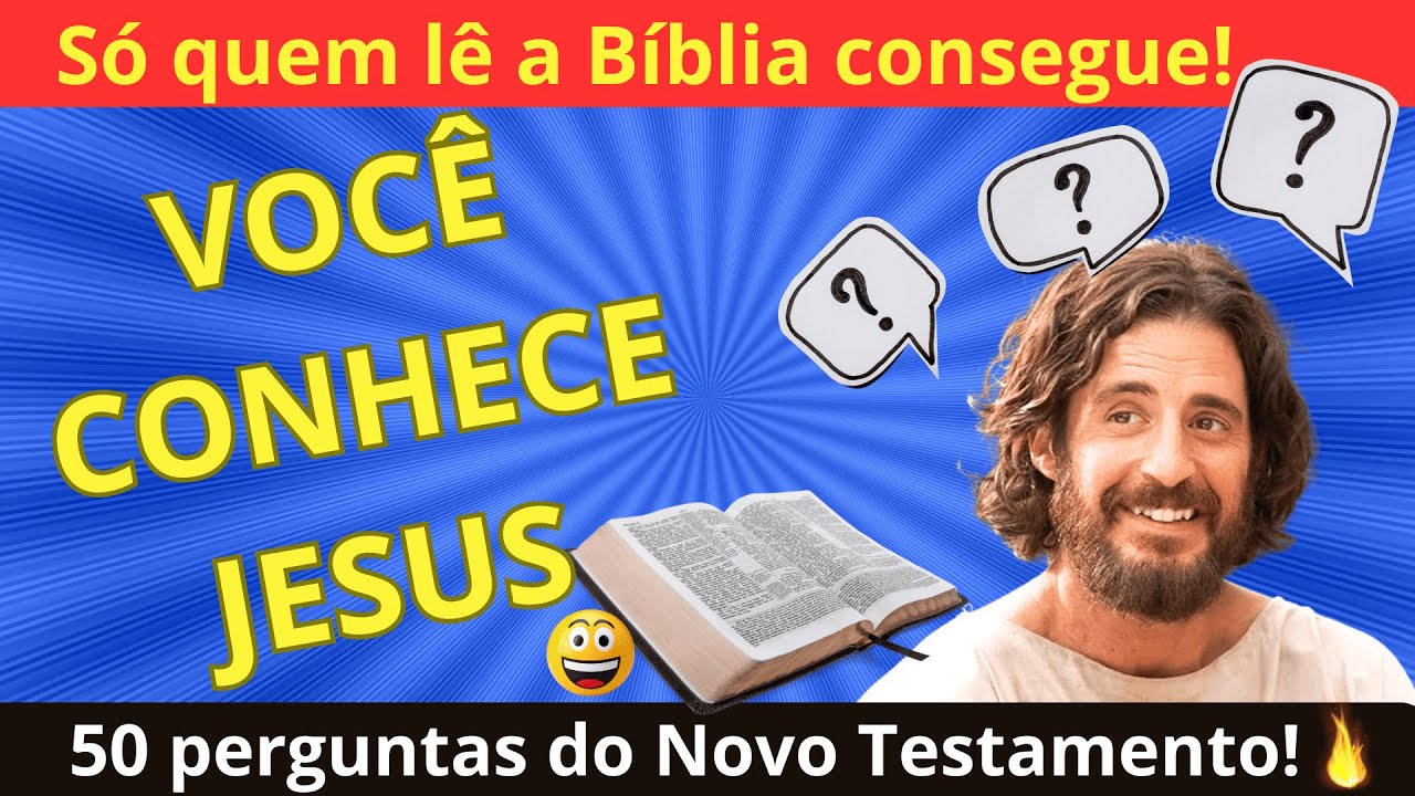 VOCÊ CONHECE JESUS? 50 Perguntas do Novo Testamento para Testar sua Fé!