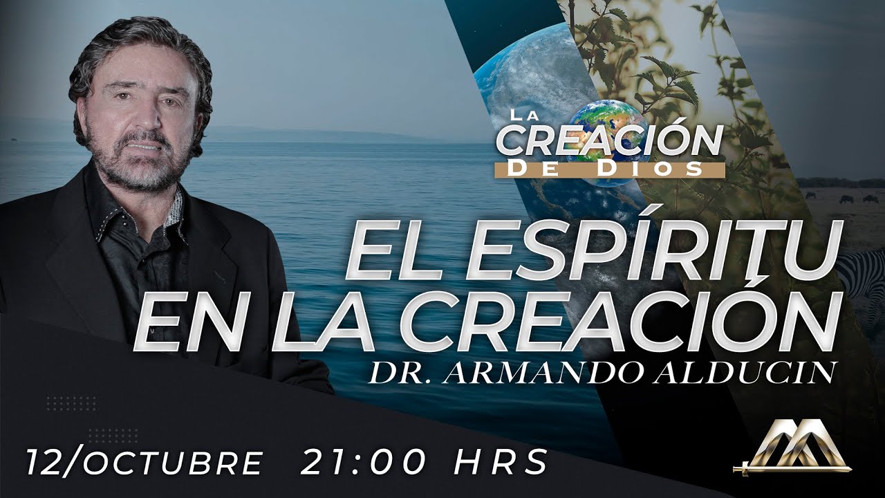 El Espíritu en la Creación | La Creación de Dios | Dr. Armando Alducin