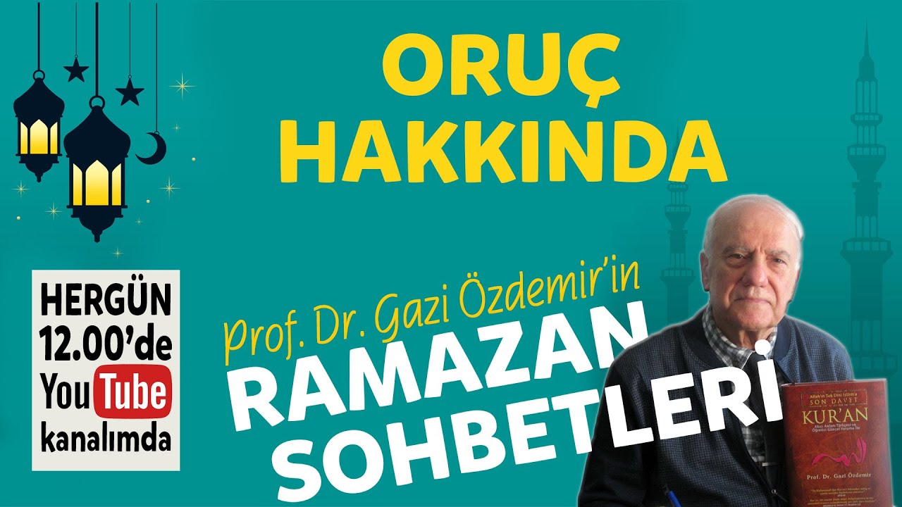Oruç Hakkında - Kur'an'a Göre Oruç - Prof. Dr. Gazi Özdemir