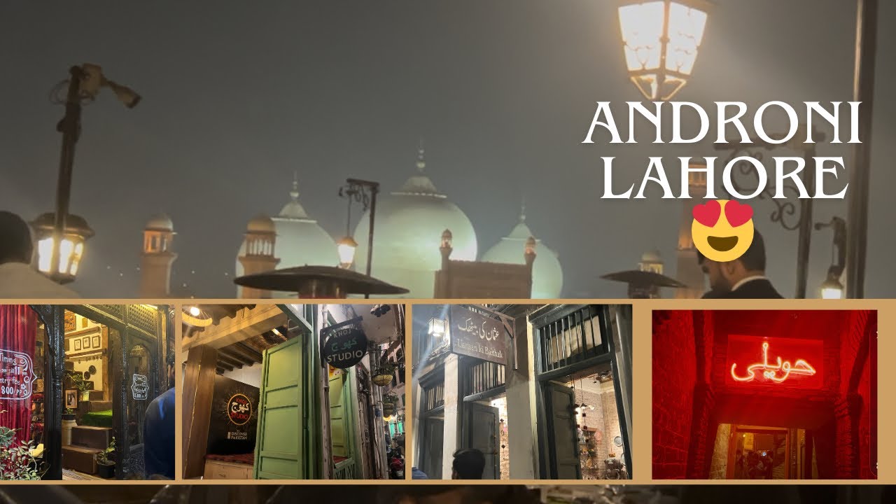 Andorni Lahore Gaye – Purana Lahore, Naya Experience!”