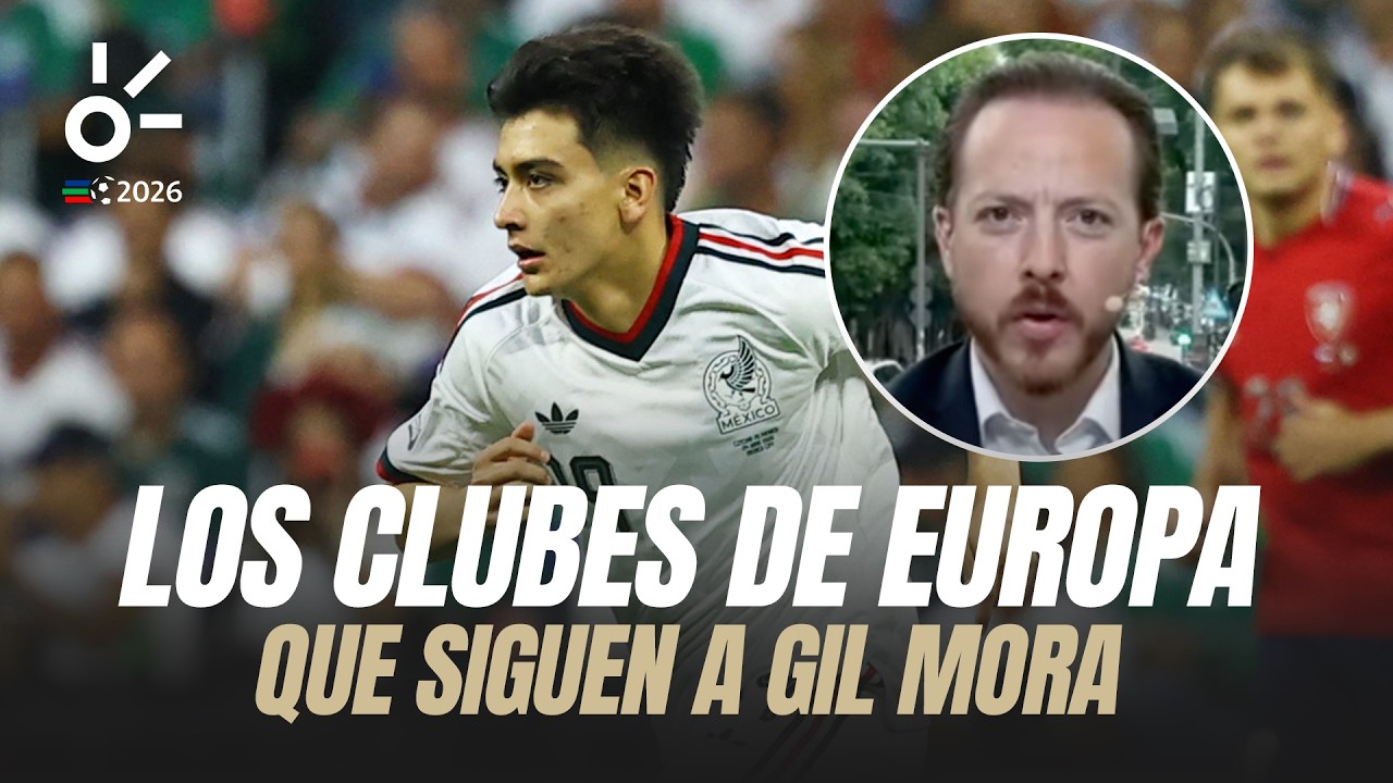 &iexcl;Europa ya sigue a Gilberto Mora! Los GIGANTES que observar&aacute;n al mexicano ante Ecuador