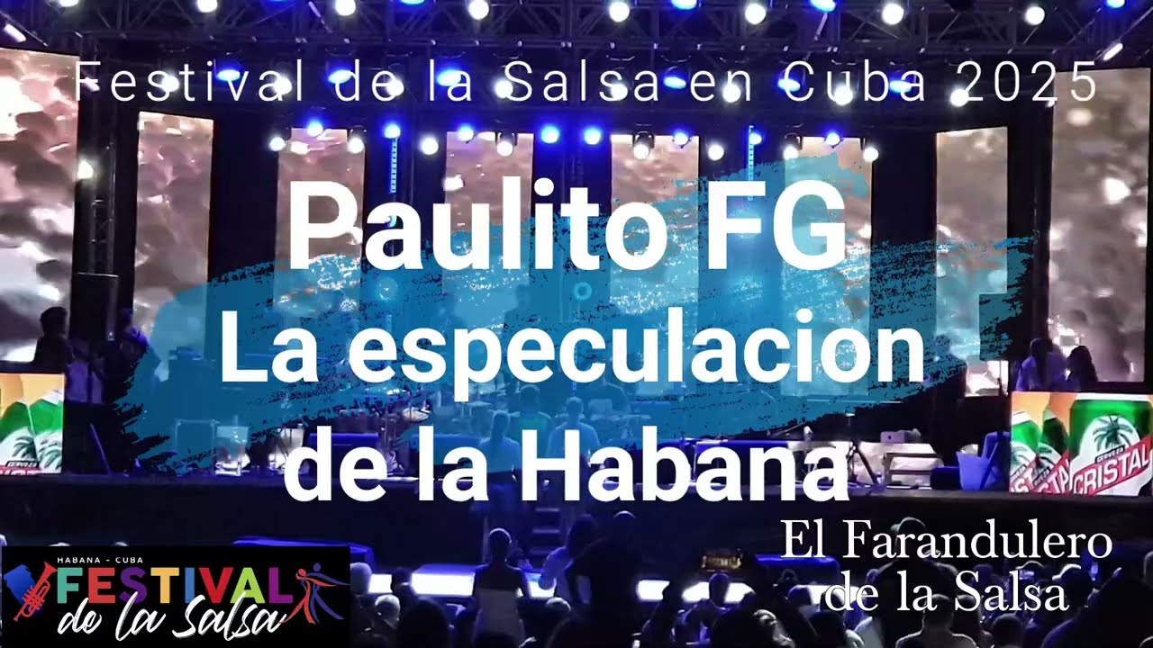 Festival de la Salsa en Cuba 2025  Paulito FG - La Especulacion de la Habana