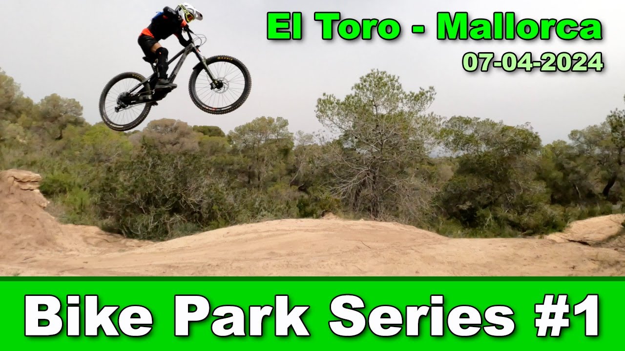 Bike Park Series #1 - El Toro in Calvia Mallorca #mtb #challenge