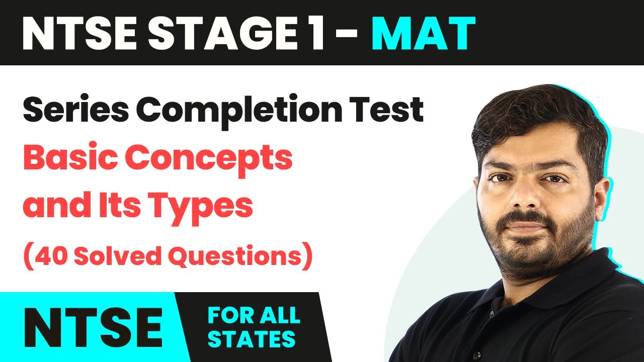 NTSE MAT (Stage 1) | Series Completion Test - Basic Concepts and Its Types ( 40 Solved Questions)