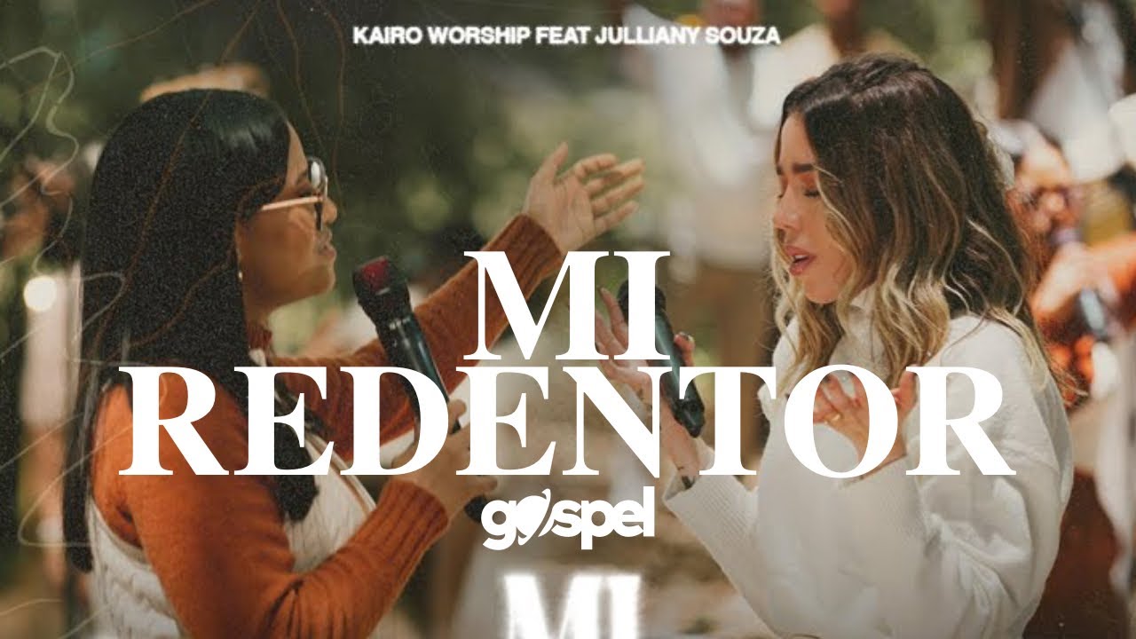 Kairo Worship - Mi Redentor (Letra) Musica Cristiana