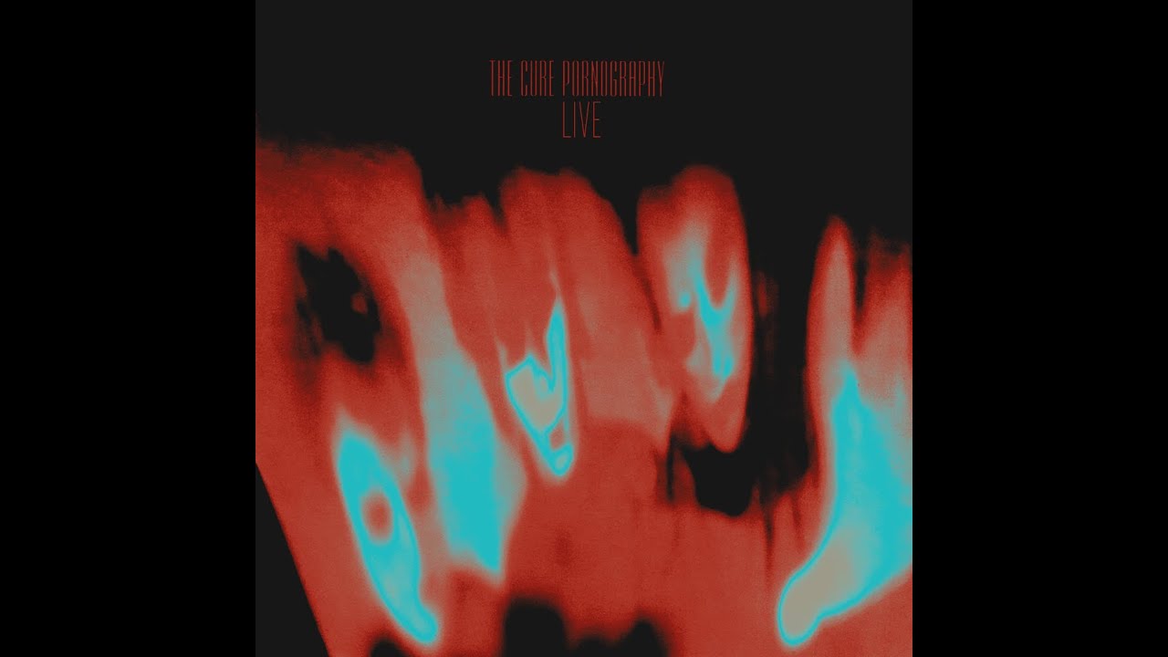 The Cure Pornography Live Album