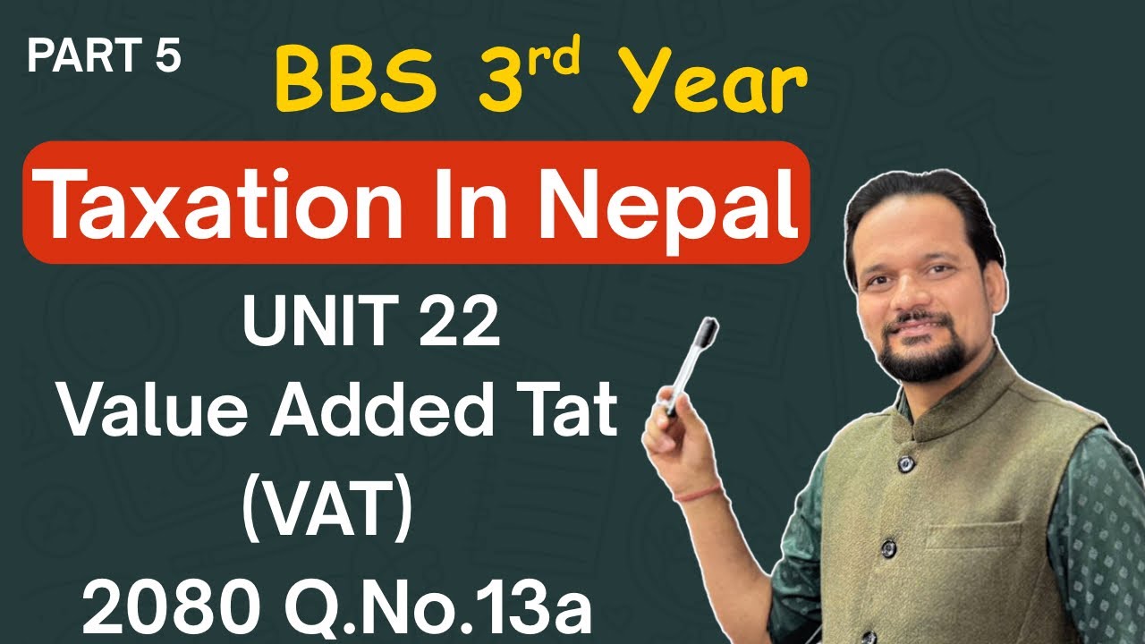BBS Third Year // Taxation In Nepal// Value Added Tax // VAT // 2080 