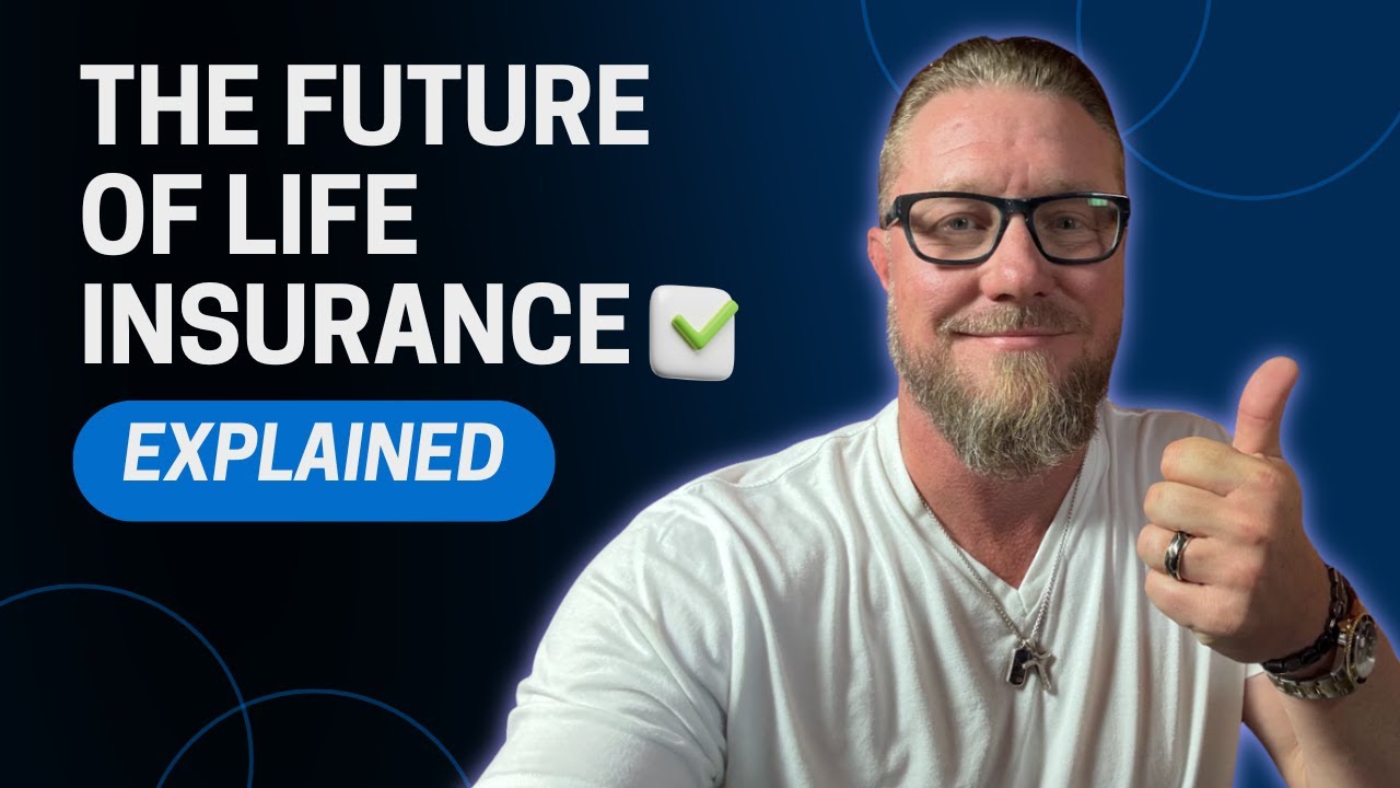 The Future Of Life Insurance, Explained