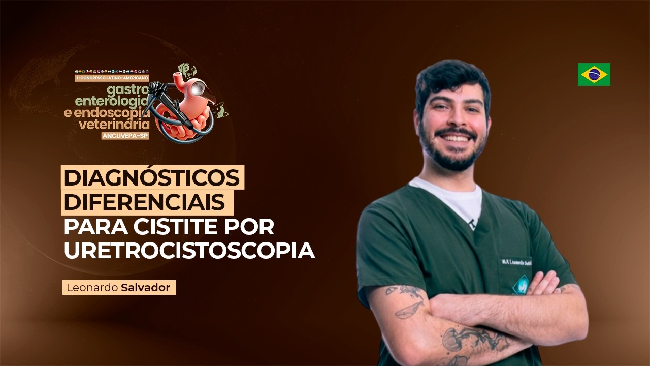 Aula #12 II Congresso Gastroenterologia e Endoscopia - Diagnósticos Cistite por Uretrocistoscopia